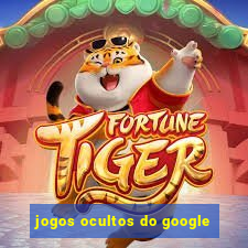 jogos ocultos do google